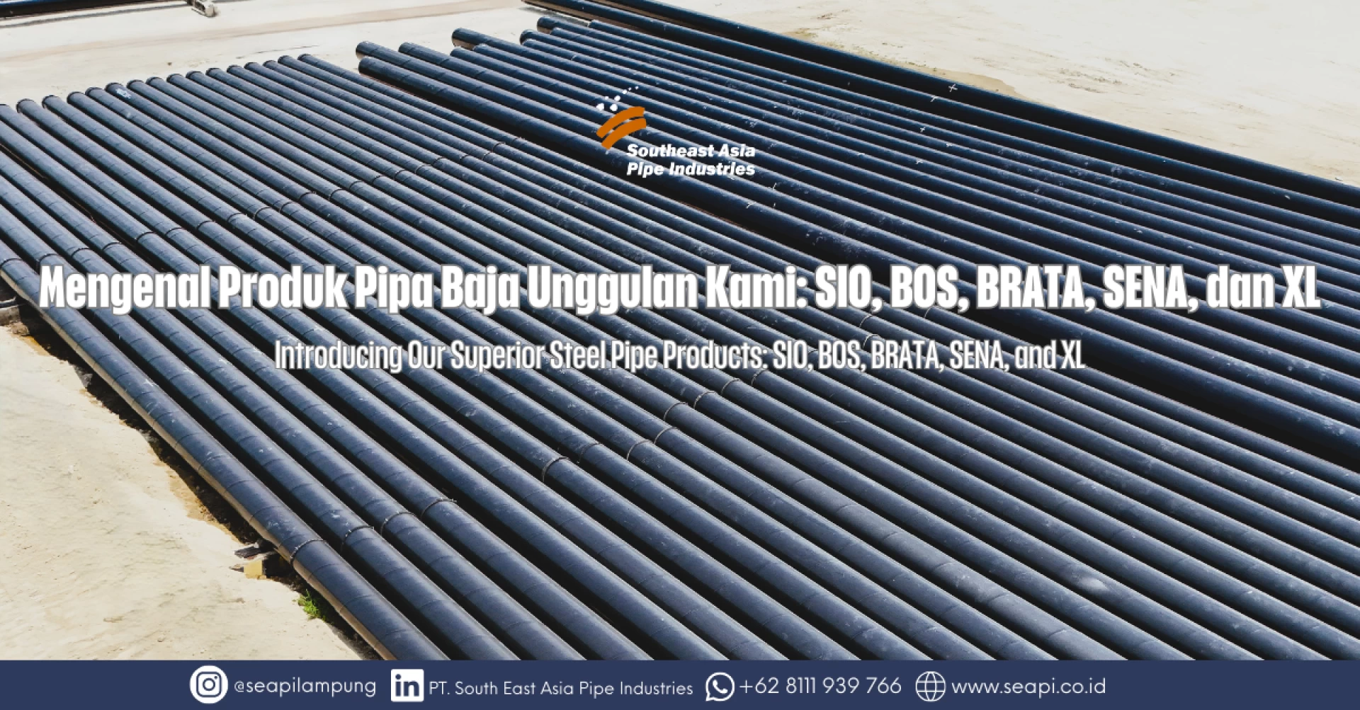 Introducing Our Superior Steel Pipe Products: SIO, BOS, BRATA, SENA, and XL